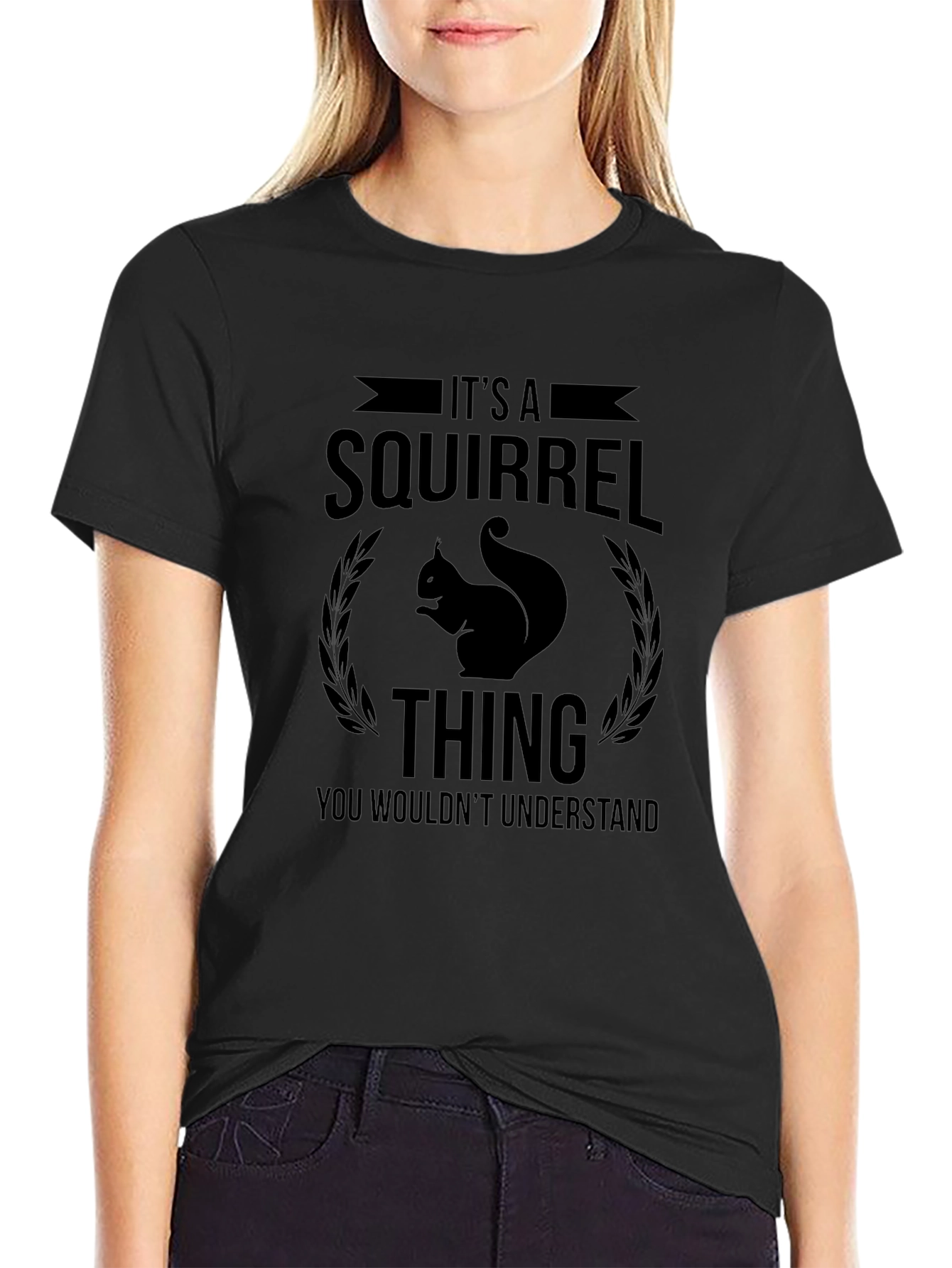 Its a Squirrel Thing T-Shirt