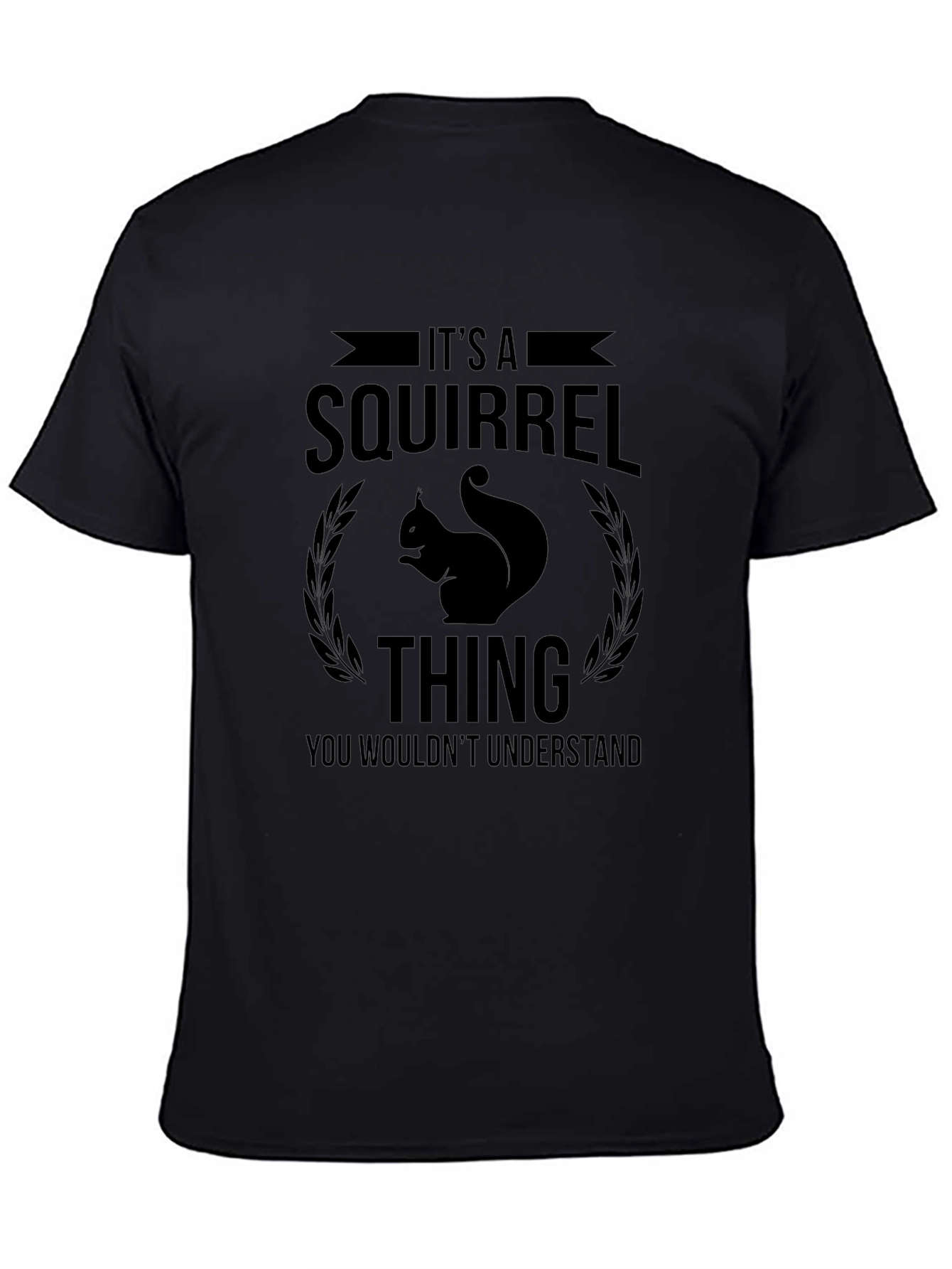 Its a Squirrel Thing T-Shirt