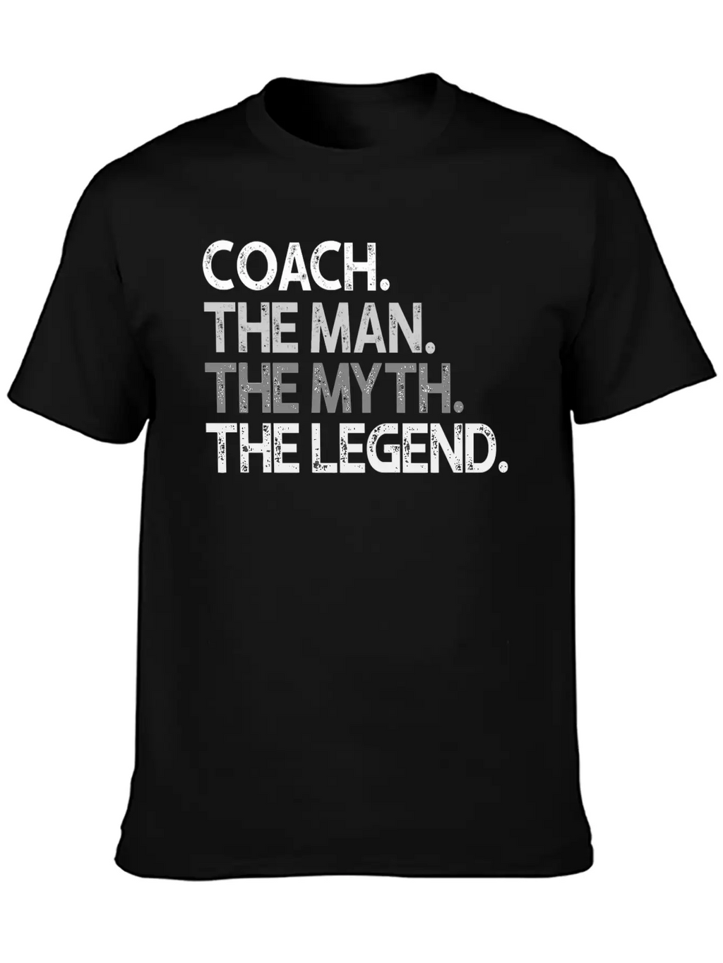 Coach Coaches The Man Myth Legend Coaching Basic Graphic T-Shirt – Daily Comfort In Soft Cotton