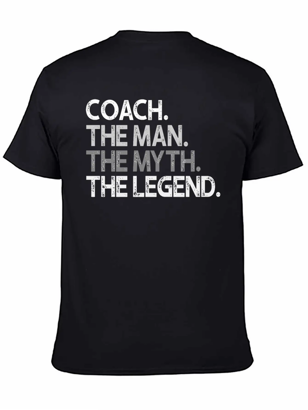 Coach Coaches The Man Myth Legend Coaching Basic Graphic T-Shirt – Daily Comfort In Soft Cotton