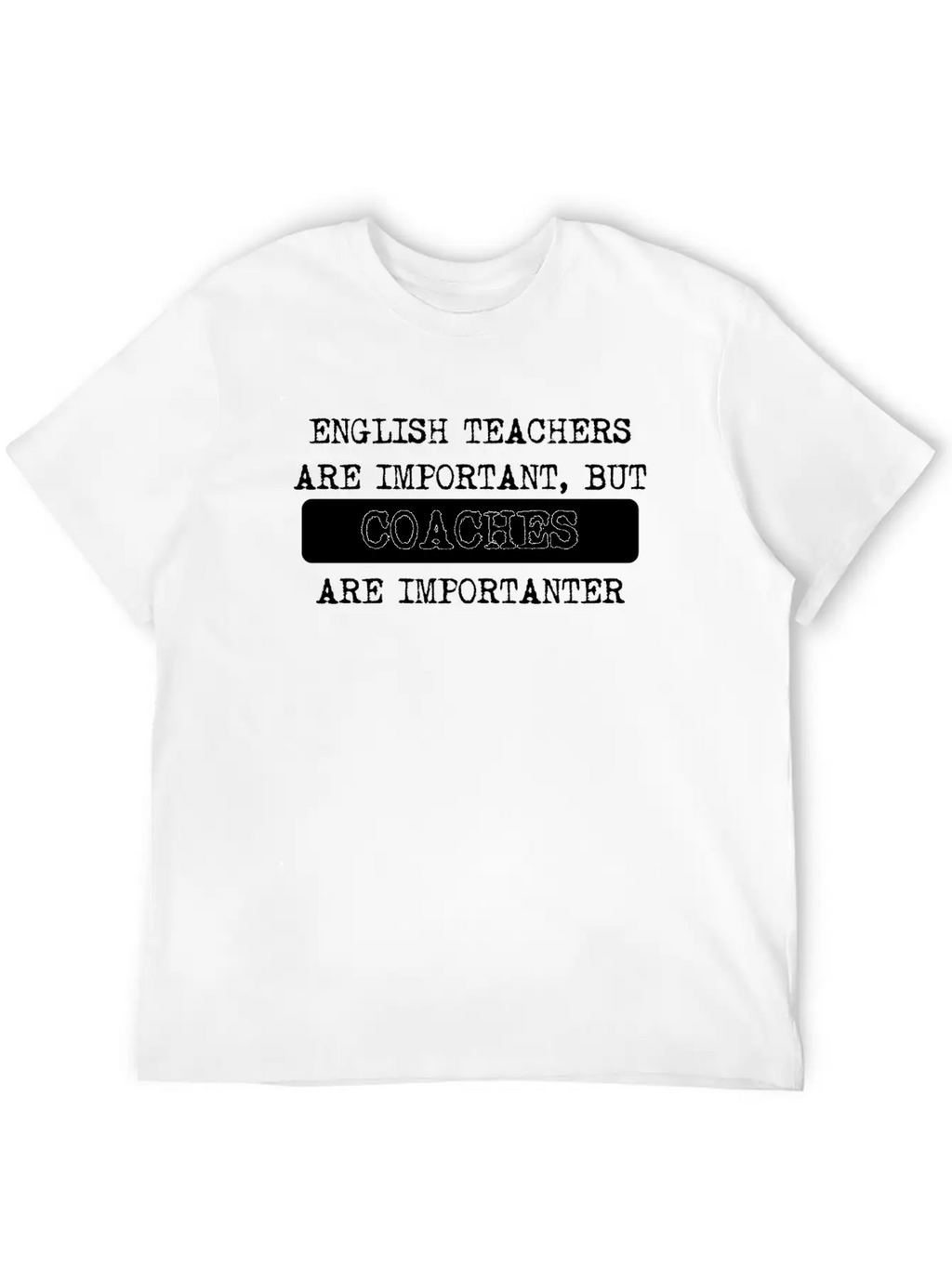 Coaches Are Importanter Unisex Casual T-Shirt – Clean Design For Daily Comfort