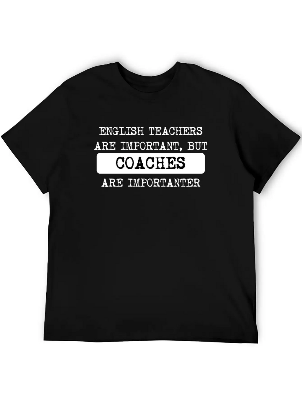 Coaches Are Importanter Unisex Casual T-Shirt – Clean Design For Daily Comfort