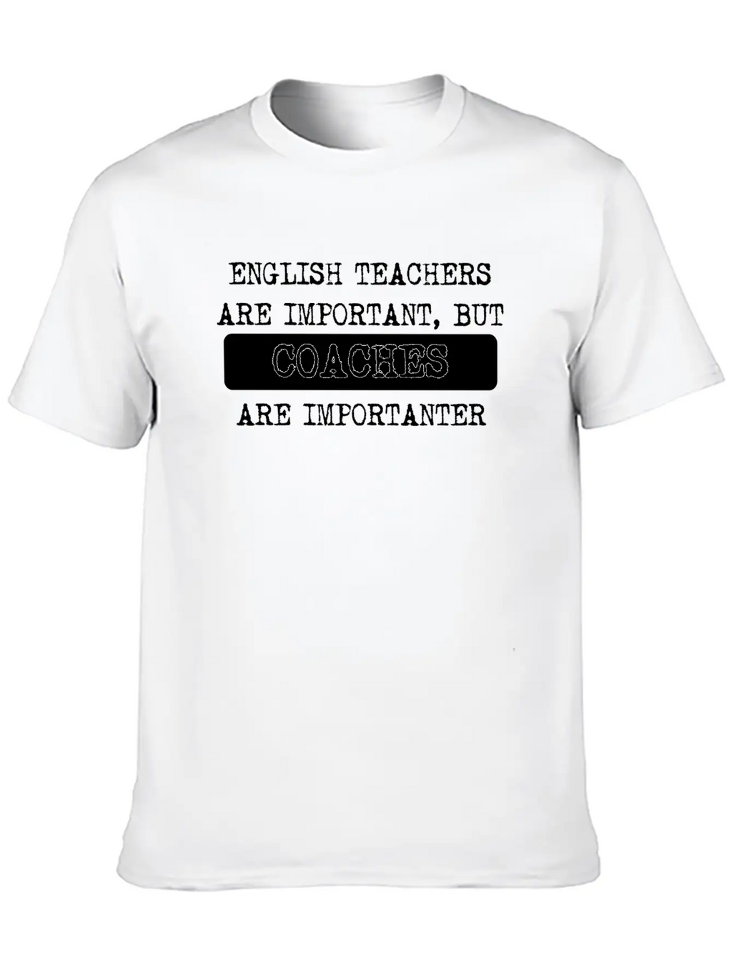 Coaches Are Importanter Unisex Casual T-Shirt – Clean Design For Daily Comfort