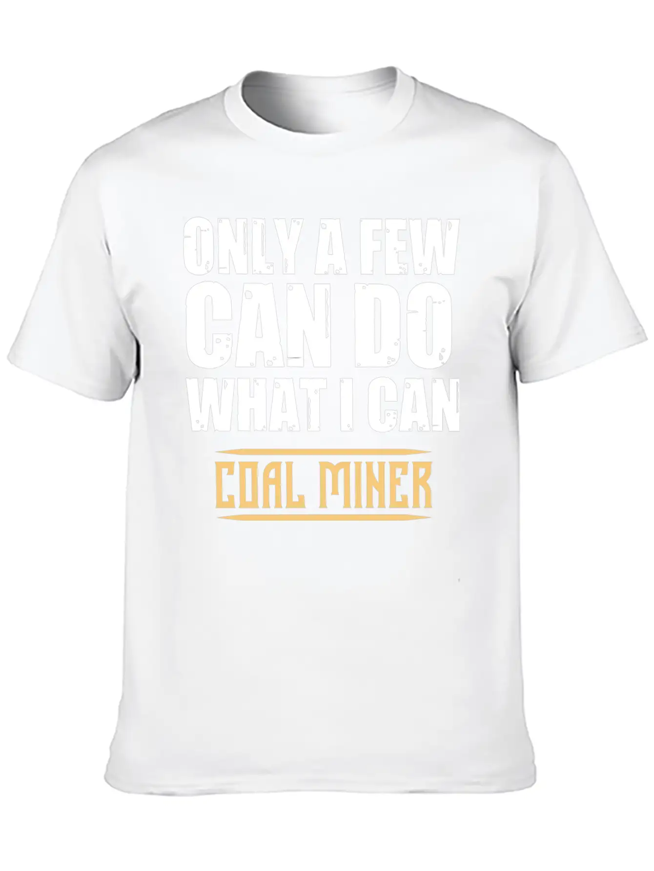 Coal Miner Few Funny Mining Mine Worker GiftsGift Classic Cotton Tee – Unisex Comfort For Any Season
