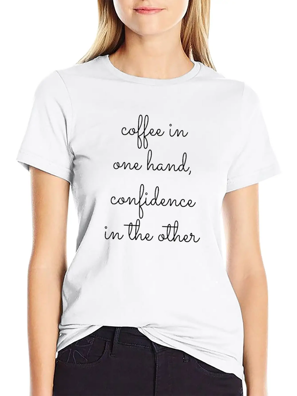 Coffee In One Hand, Confidence In The Other Breathable Graphic T-Shirt – Perfect For Casual Days