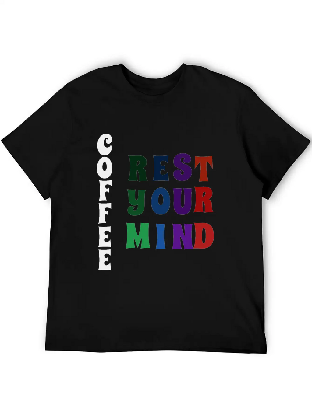 COFFEE REST YOUR MIND Relaxed Everyday Tee – Lightweight And Durable Cotton