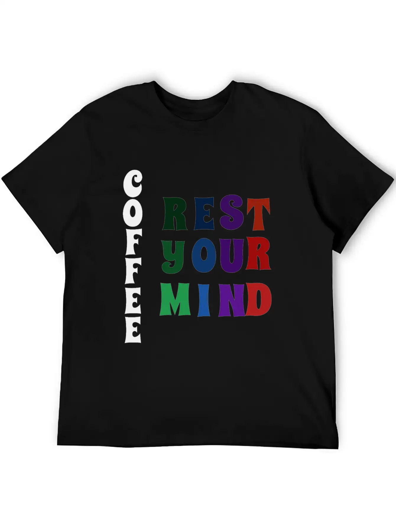 COFFEE REST YOUR MIND Relaxed Everyday Tee – Lightweight And Durable Cotton