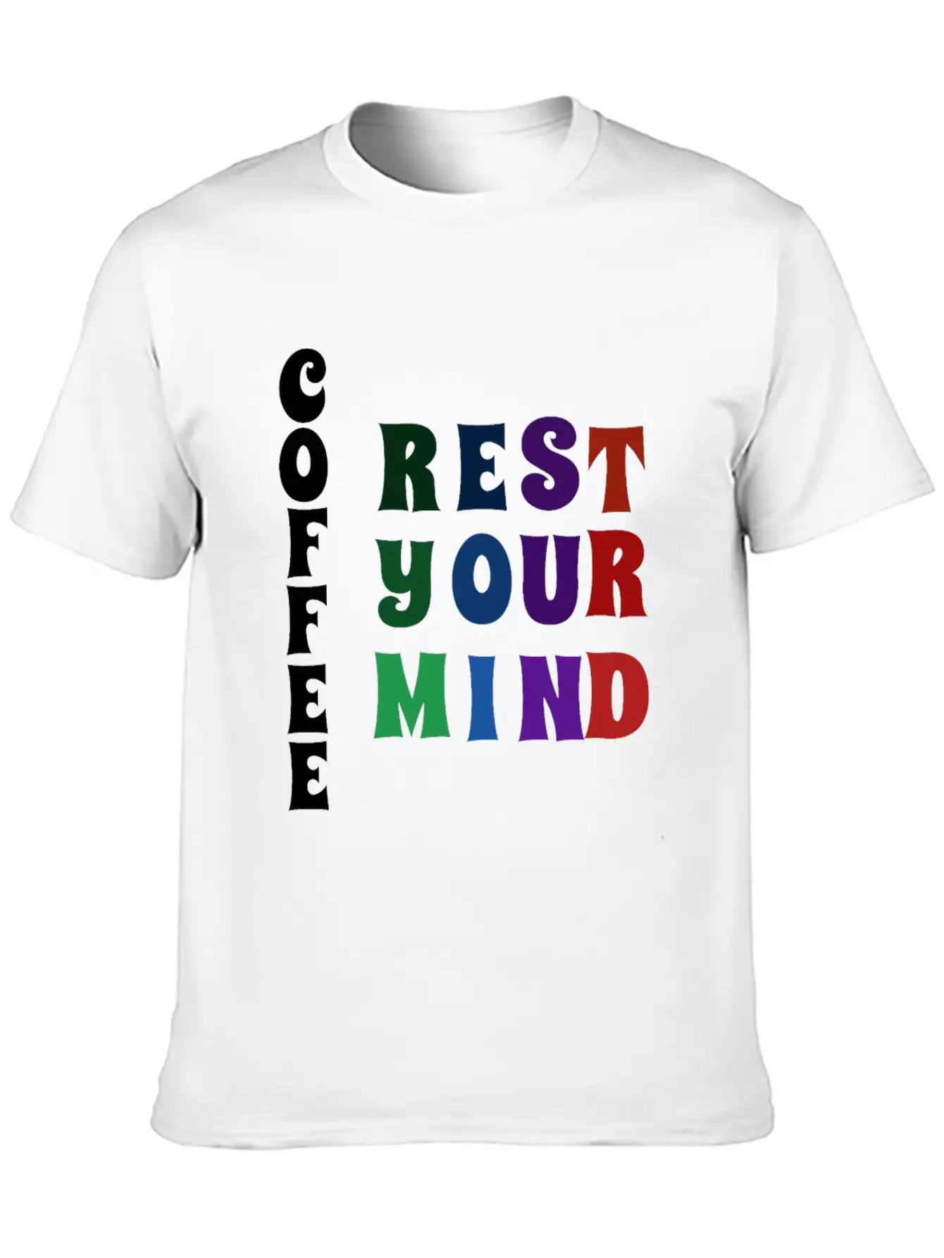 COFFEE REST YOUR MIND Relaxed Everyday Tee – Lightweight And Durable Cotton