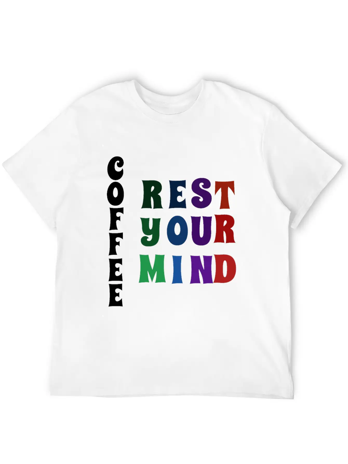 COFFEE REST YOUR MIND Relaxed Everyday Tee – Lightweight And Durable Cotton