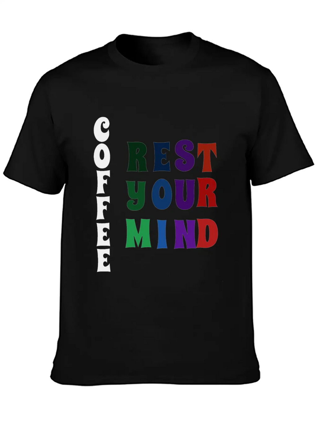 COFFEE REST YOUR MIND Relaxed Everyday Tee – Lightweight And Durable Cotton