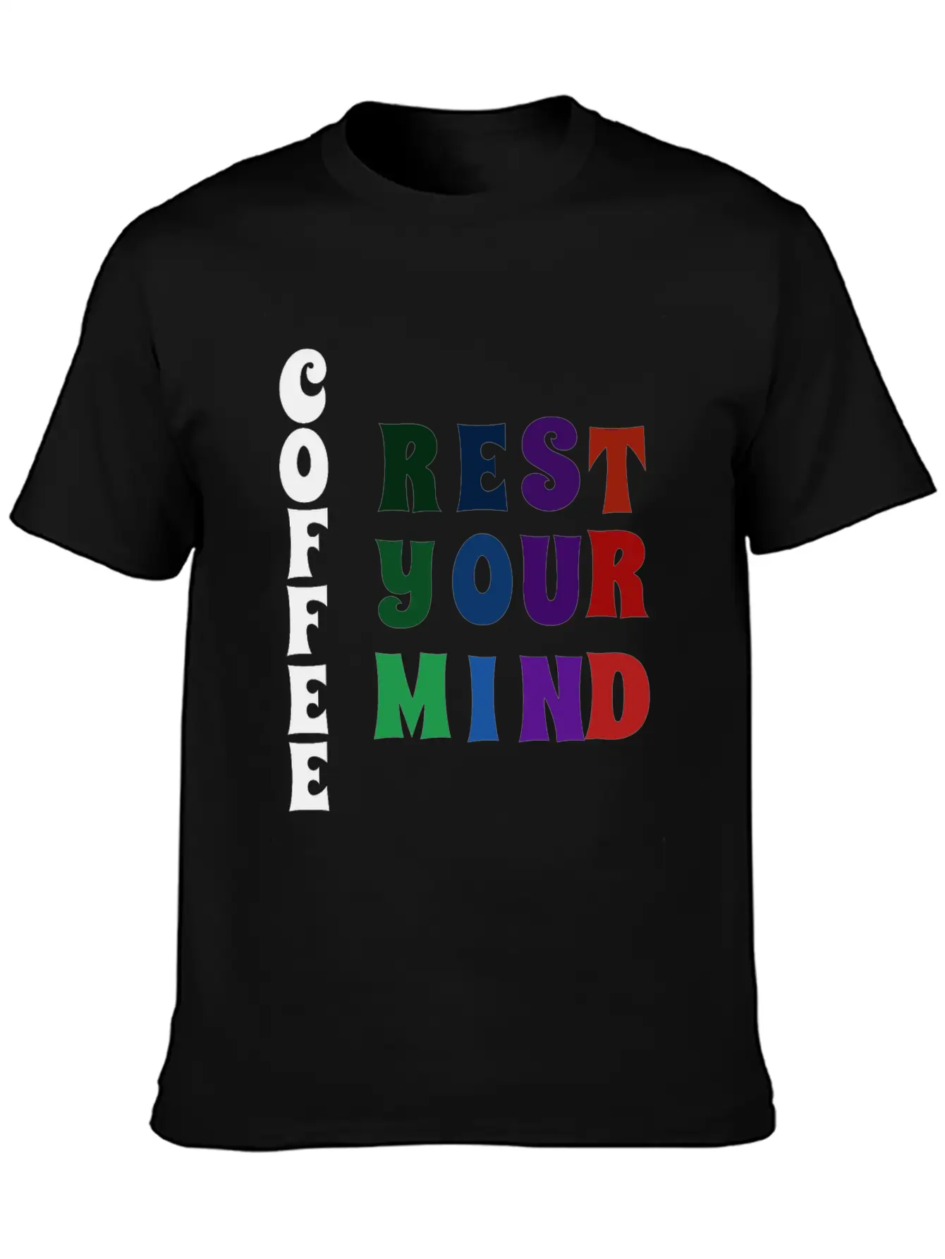COFFEE REST YOUR MIND Relaxed Everyday Tee – Lightweight And Durable Cotton