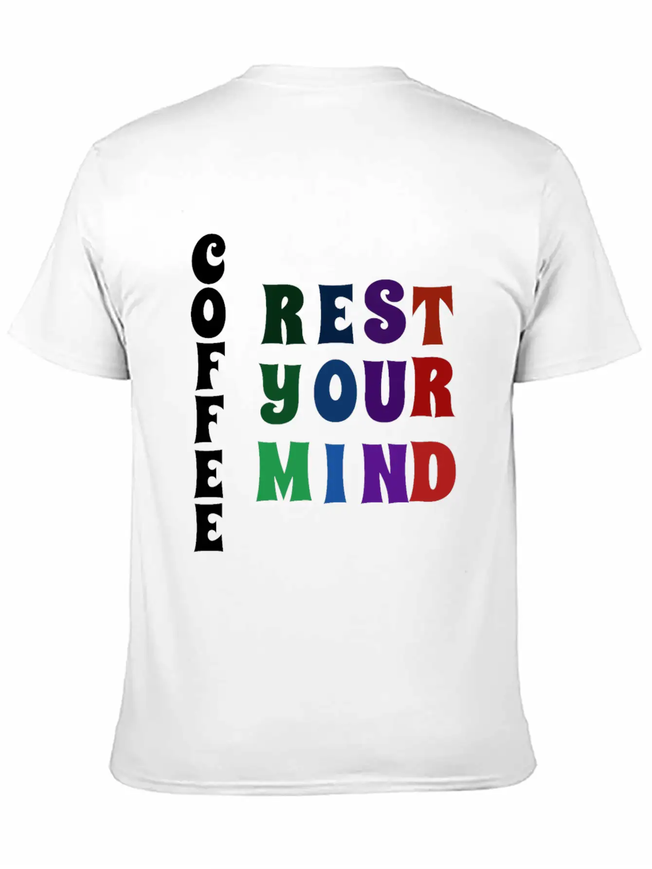 COFFEE REST YOUR MIND Relaxed Everyday Tee – Lightweight And Durable Cotton