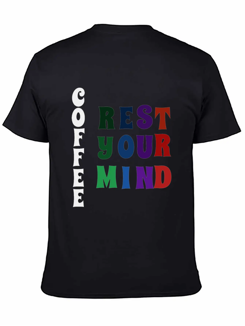 COFFEE REST YOUR MIND Relaxed Everyday Tee – Lightweight And Durable Cotton
