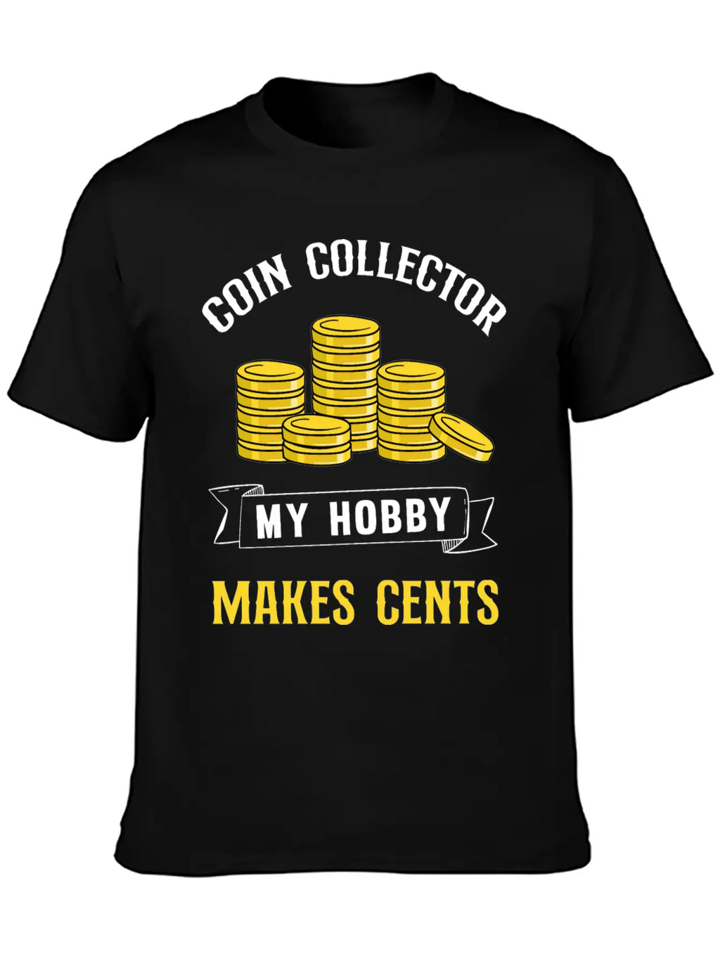 Coin Collecting My Hobby Makes Cents Unisex Casual T-Shirt – Clean Design For Daily Comfort