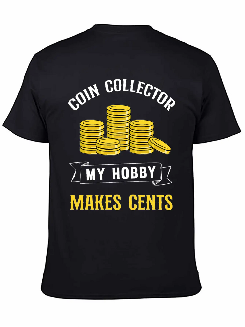 Coin Collecting My Hobby Makes Cents Unisex Casual T-Shirt – Clean Design For Daily Comfort