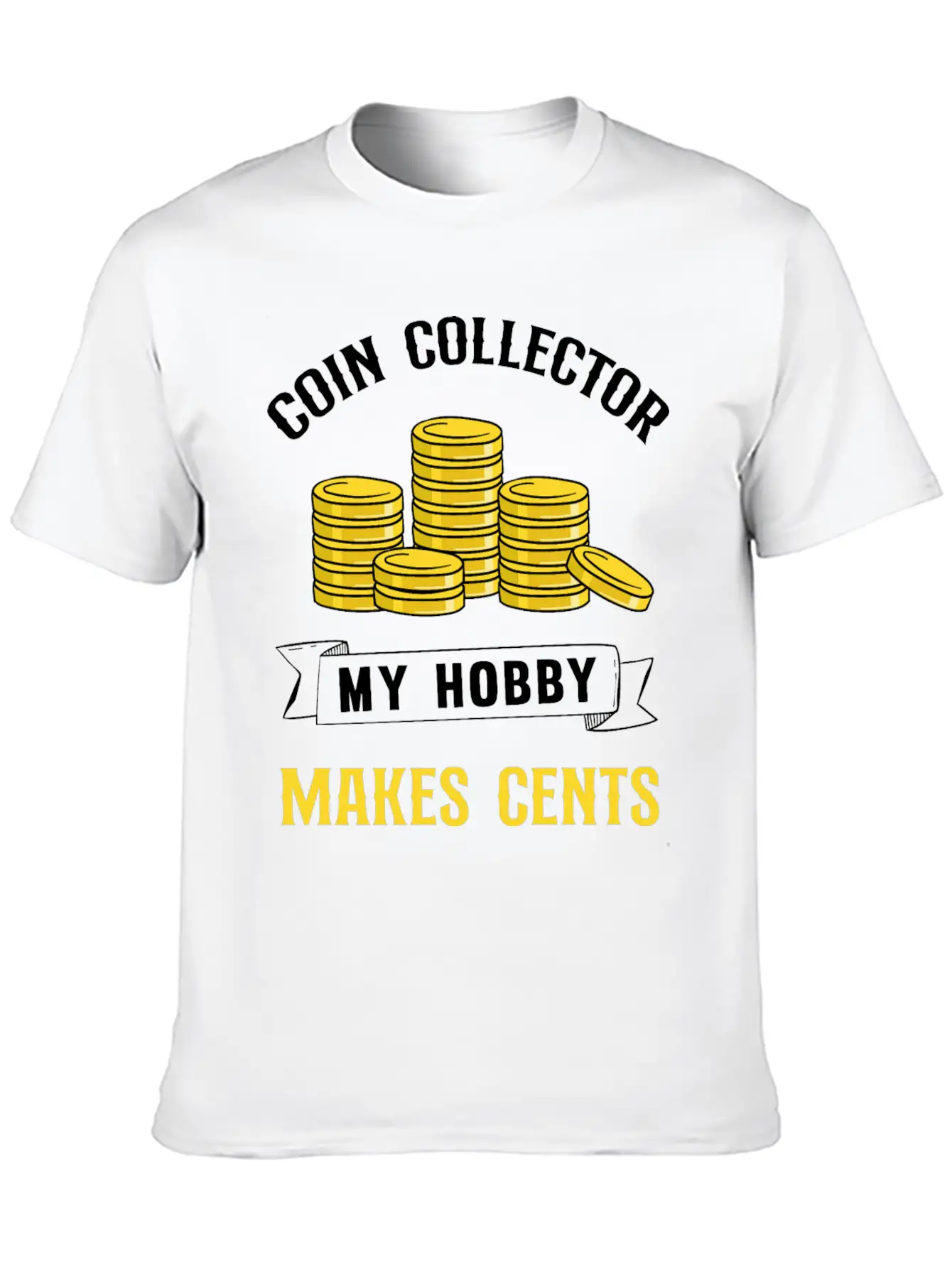 Coin Collecting My Hobby Makes Cents Unisex Casual T-Shirt – Clean Design For Daily Comfort