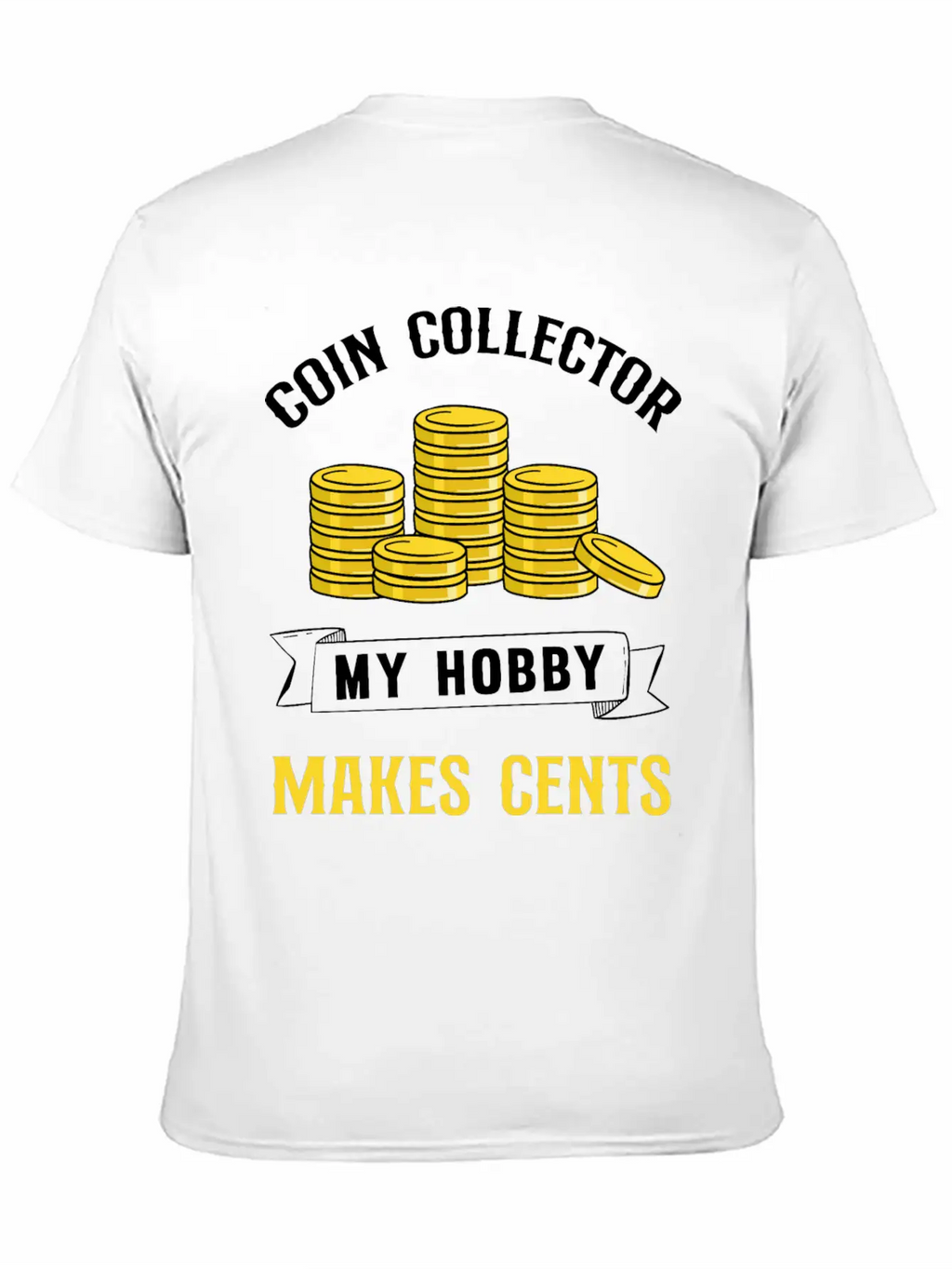 Coin Collecting My Hobby Makes Cents Unisex Casual T-Shirt – Clean Design For Daily Comfort