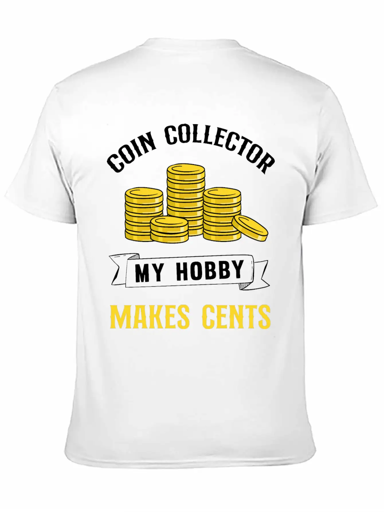 Coin Collecting My Hobby Makes Cents Unisex Casual T-Shirt – Clean Design For Daily Comfort