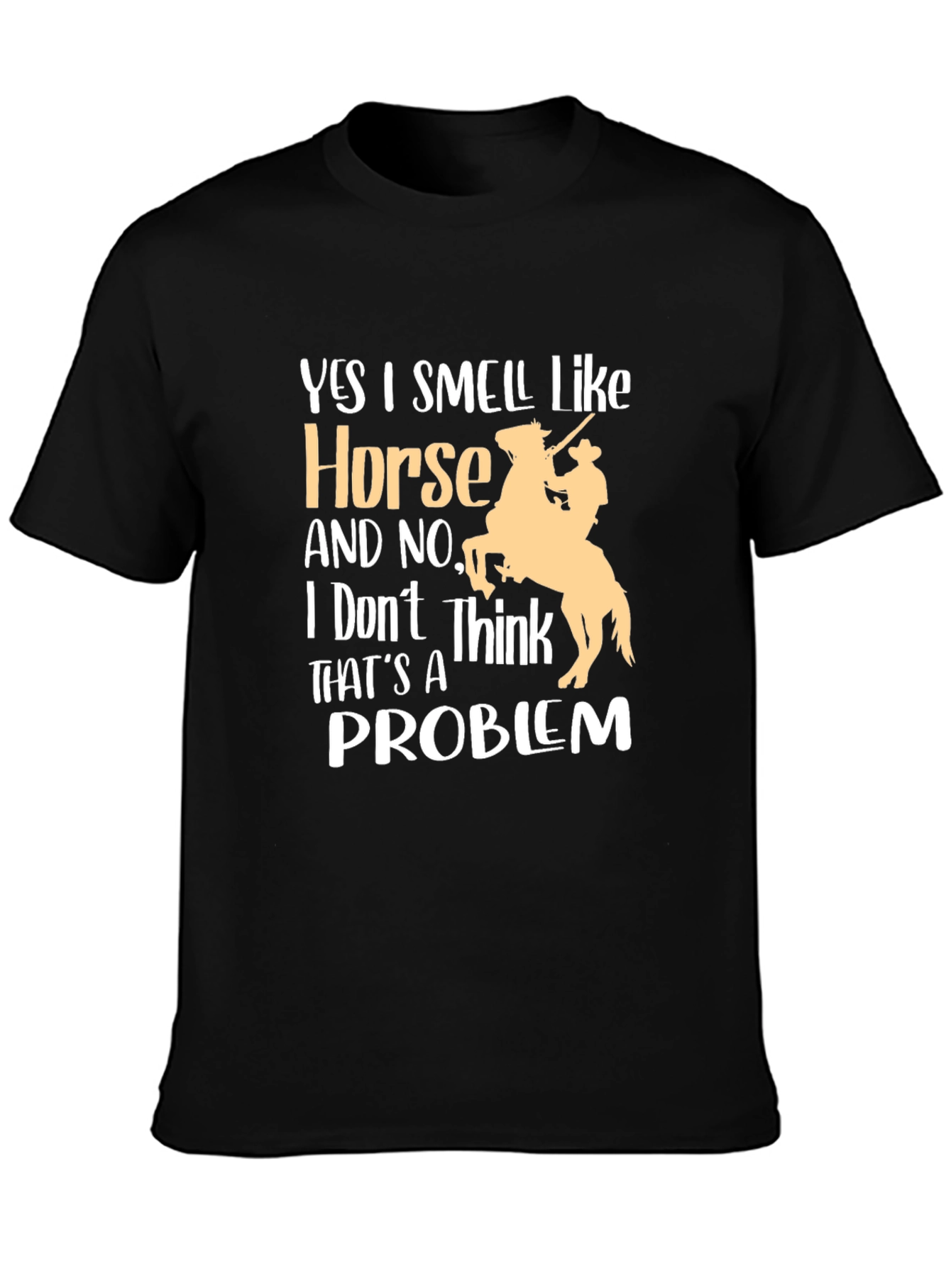 Horse Lover T-Shirt - Yes I Smell Like Horse