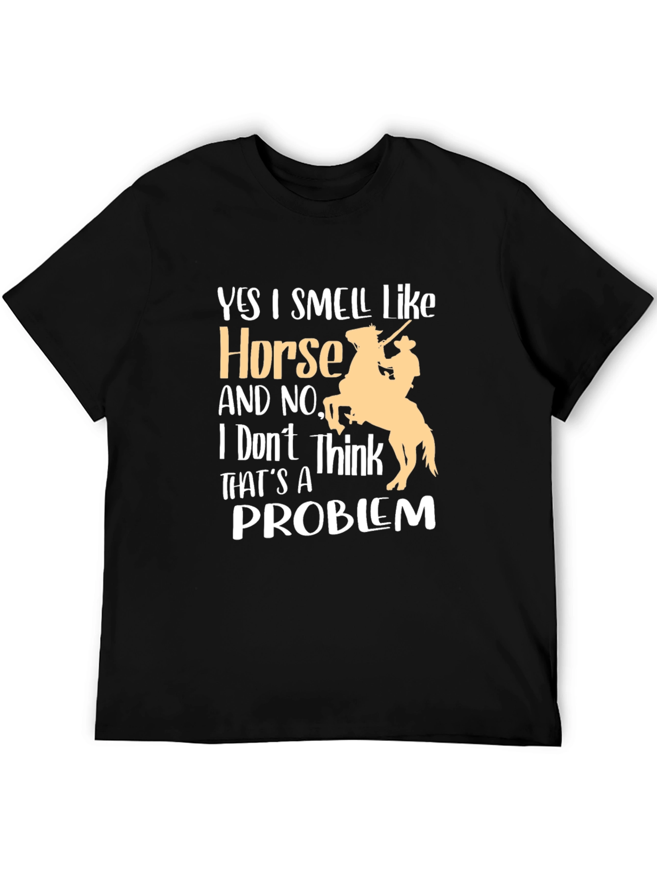Horse Lover T-Shirt - Yes I Smell Like Horse