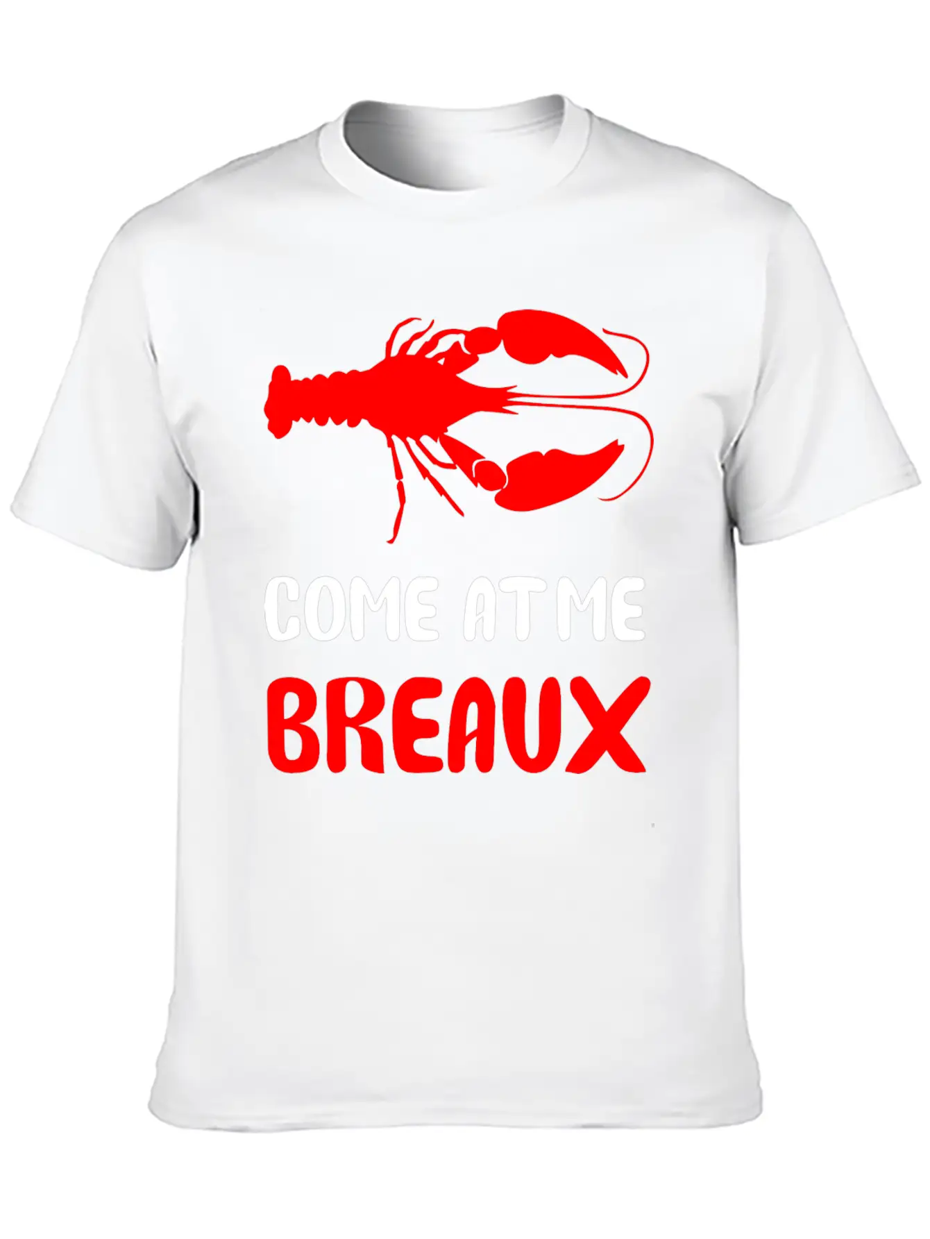 Come At Me Breaux Classic Cotton Tee – Unisex Comfort For Any Season