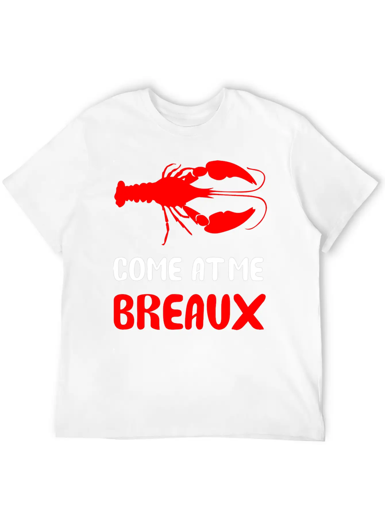 Come At Me Breaux Classic Cotton Tee – Unisex Comfort For Any Season