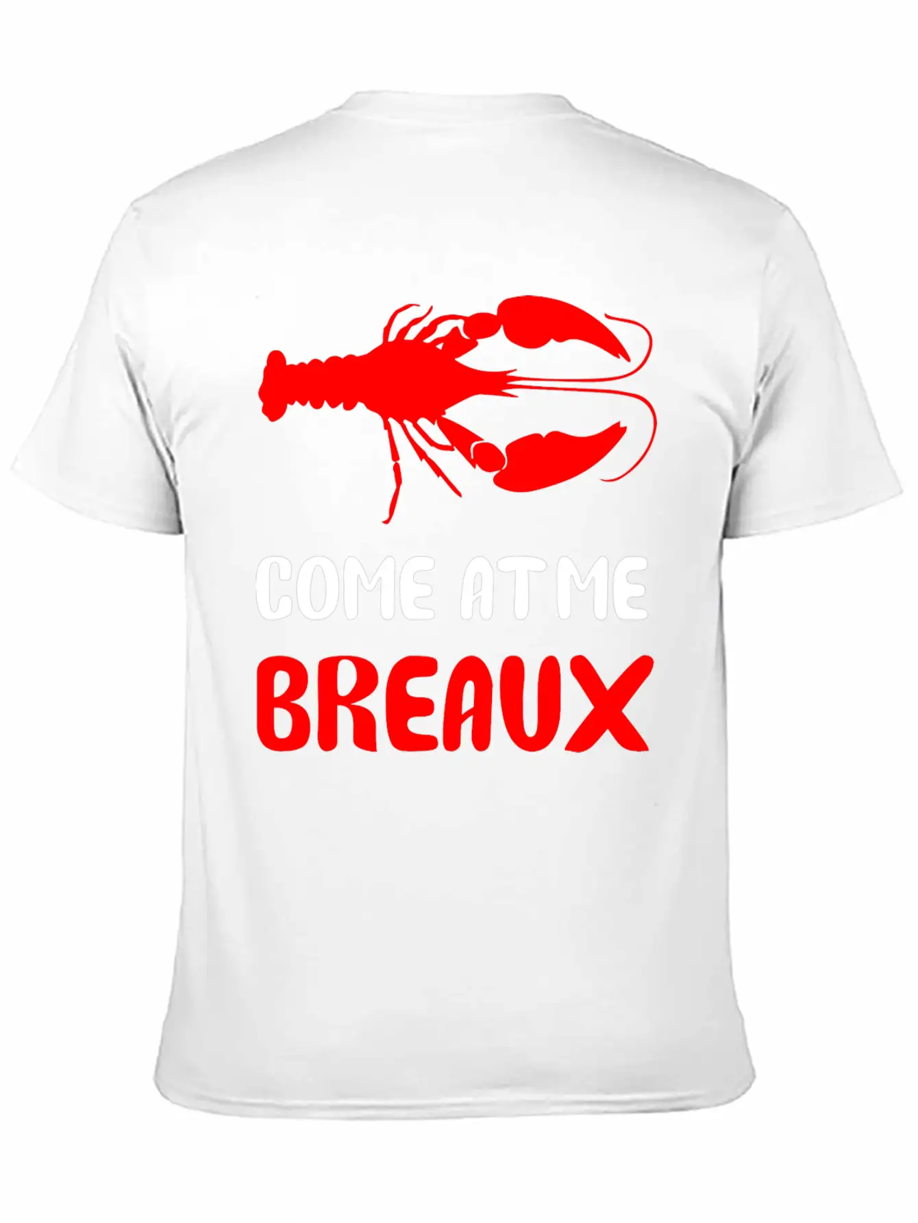 Come At Me Breaux Classic Cotton Tee – Unisex Comfort For Any Season