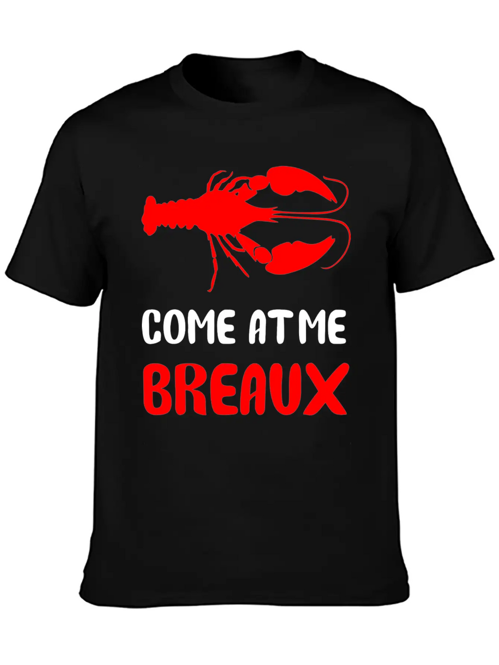 Come At Me Breaux Classic Cotton Tee – Unisex Comfort For Any Season