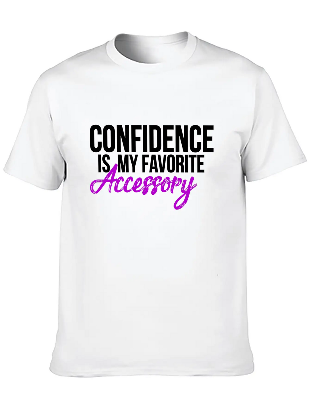 Confidence Is My Favorite Accessory Breathable Soft Cotton T-Shirt – Timeless Casual Look