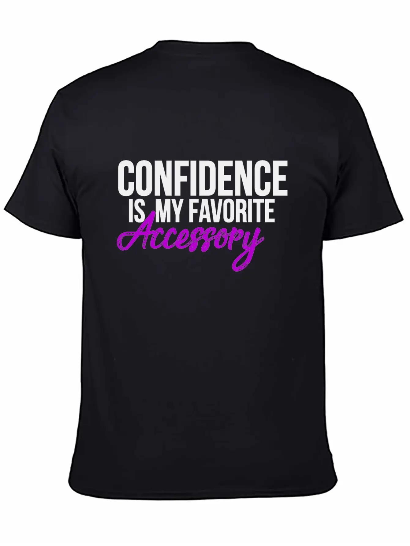 Confidence Is My Favorite Accessory Breathable Soft Cotton T-Shirt – Timeless Casual Look
