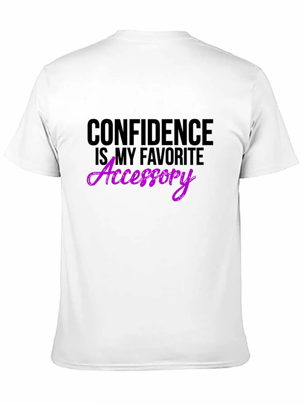 Confidence Is My Favorite Accessory Breathable Soft Cotton T-Shirt – Timeless Casual Look
