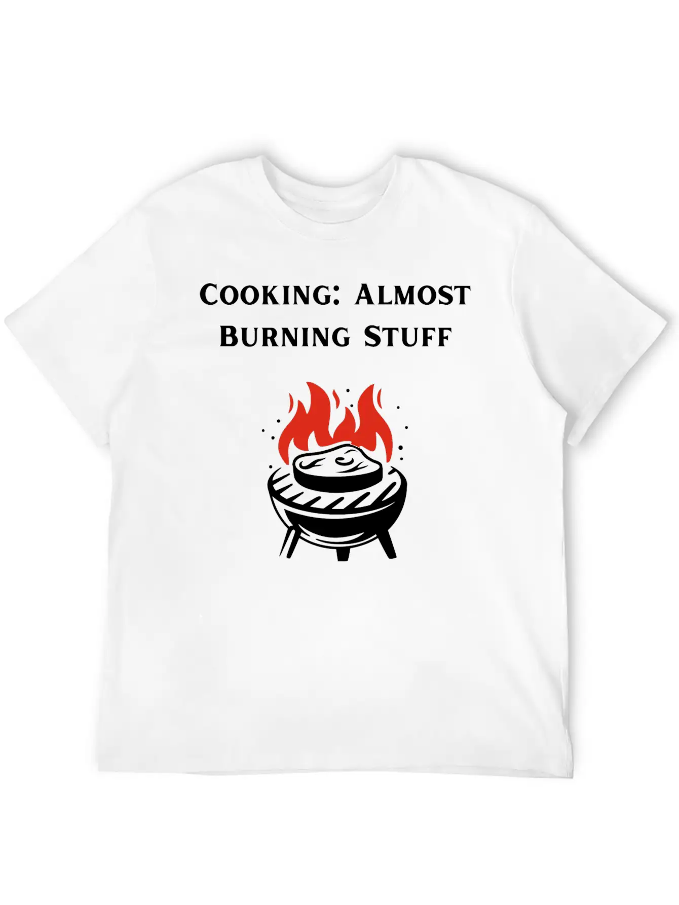 Cooking Definition Funny Cooking Is Almost Burning Stylish Everyday T-Shirt – Unisex Basic Cotton Tee