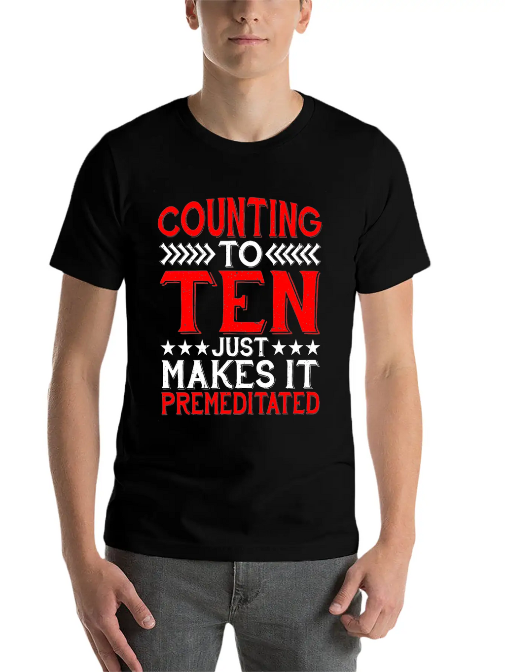 Counting To Ten Just Makes It Premeditated 4 Timeless Short Sleeve Tee – Comfy And Minimalist Design