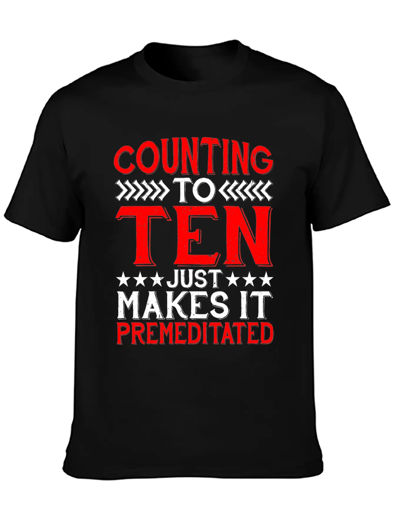 Counting To Ten Just Makes It Premeditated 4 Timeless Short Sleeve Tee – Comfy And Minimalist Design