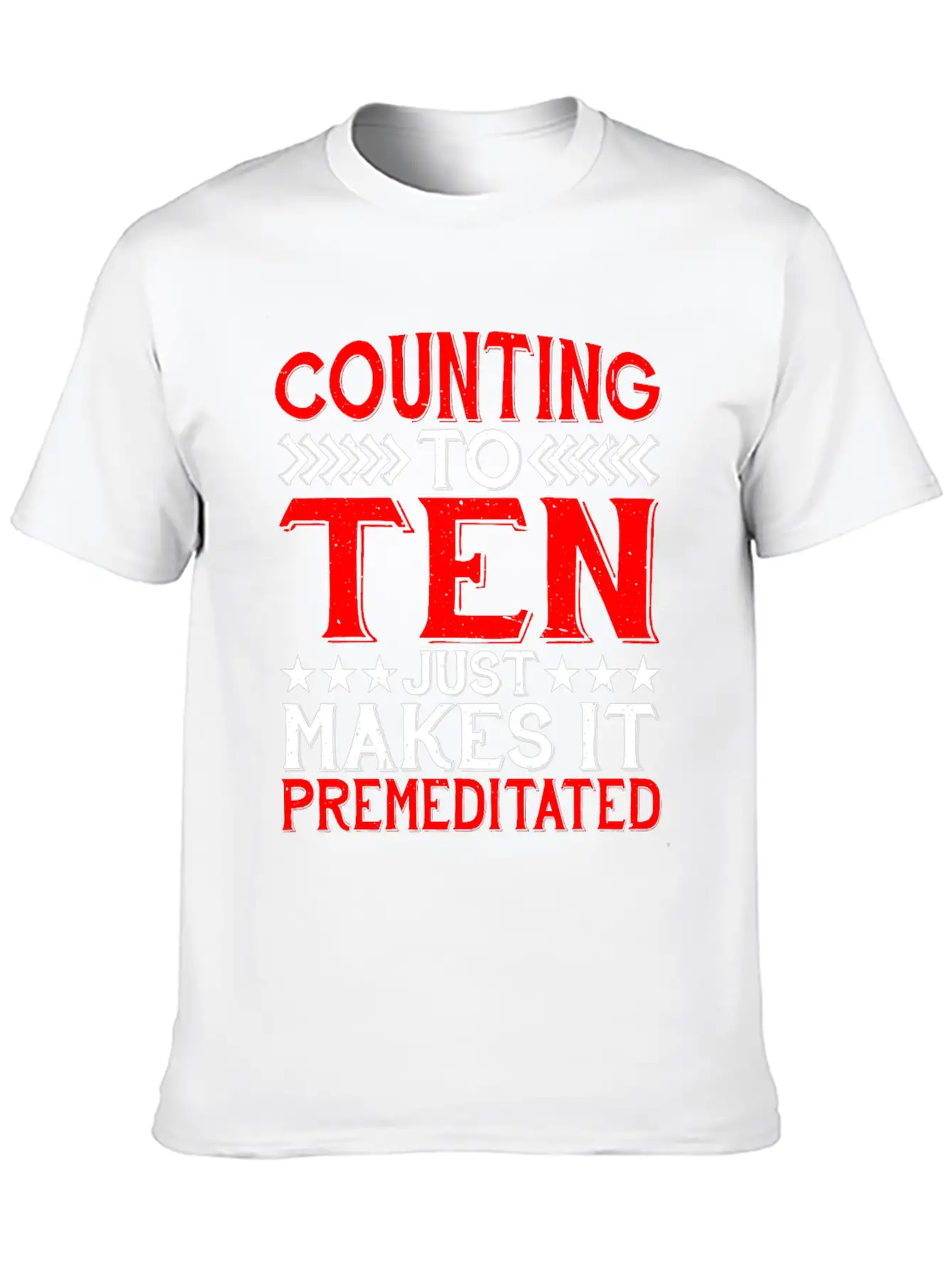 Counting To Ten Just Makes It Premeditated 4 Timeless Short Sleeve Tee – Comfy And Minimalist Design
