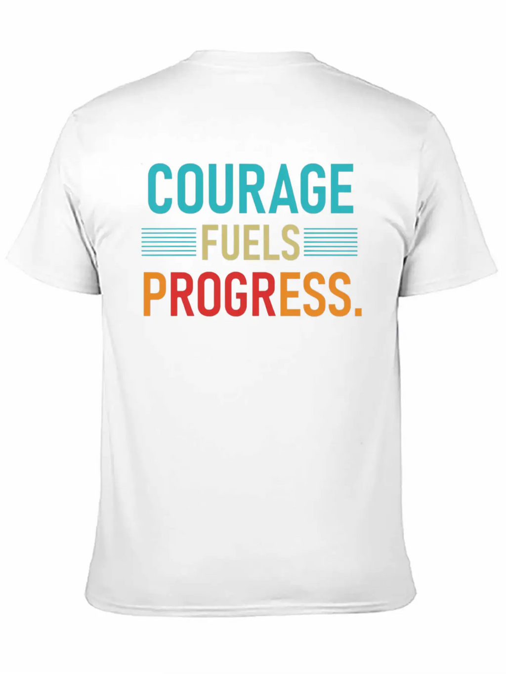Courage Fuels Progress Breathable Soft Cotton T-Shirt – Timeless Casual Look