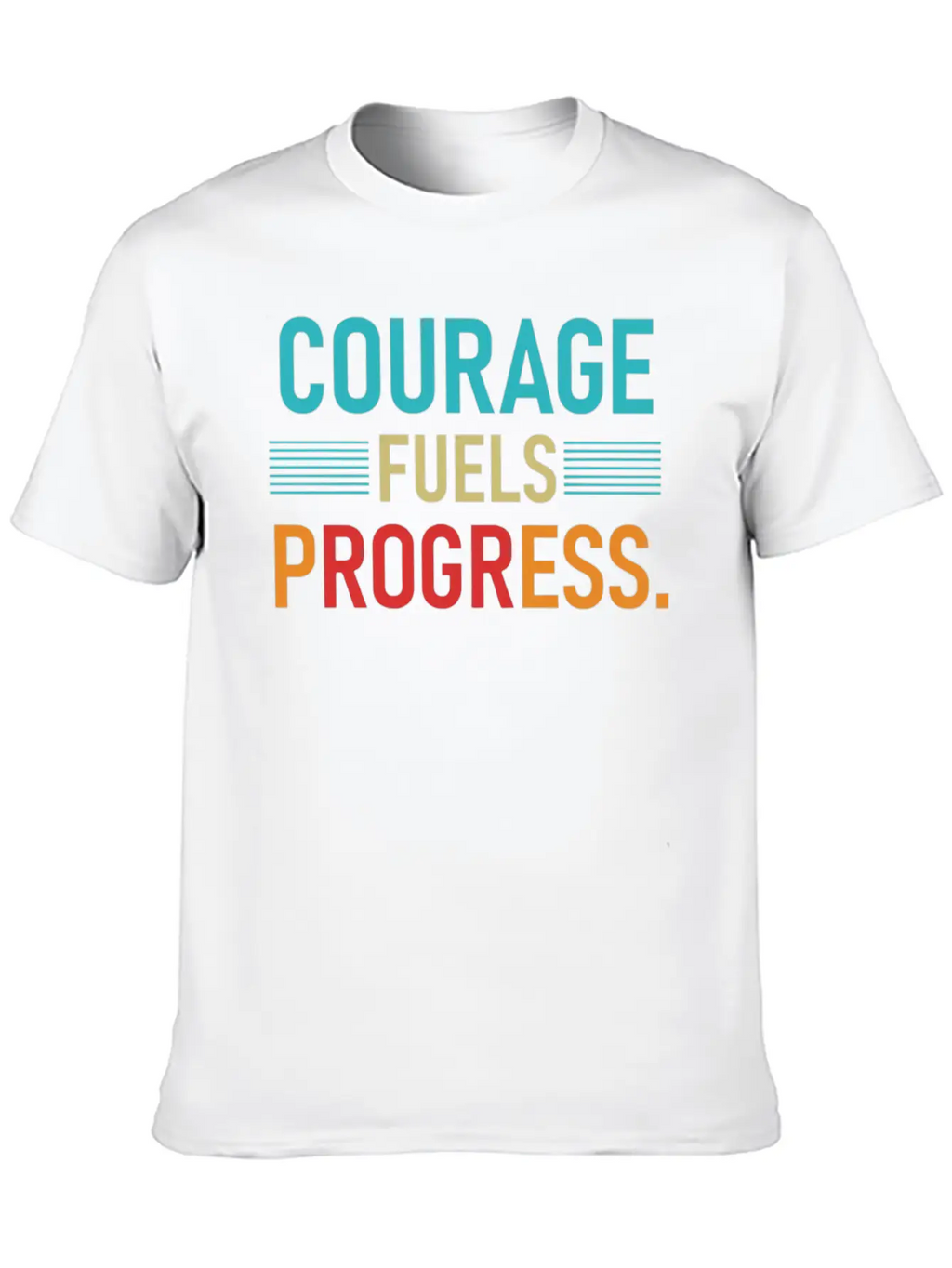 Courage Fuels Progress Breathable Soft Cotton T-Shirt – Timeless Casual Look