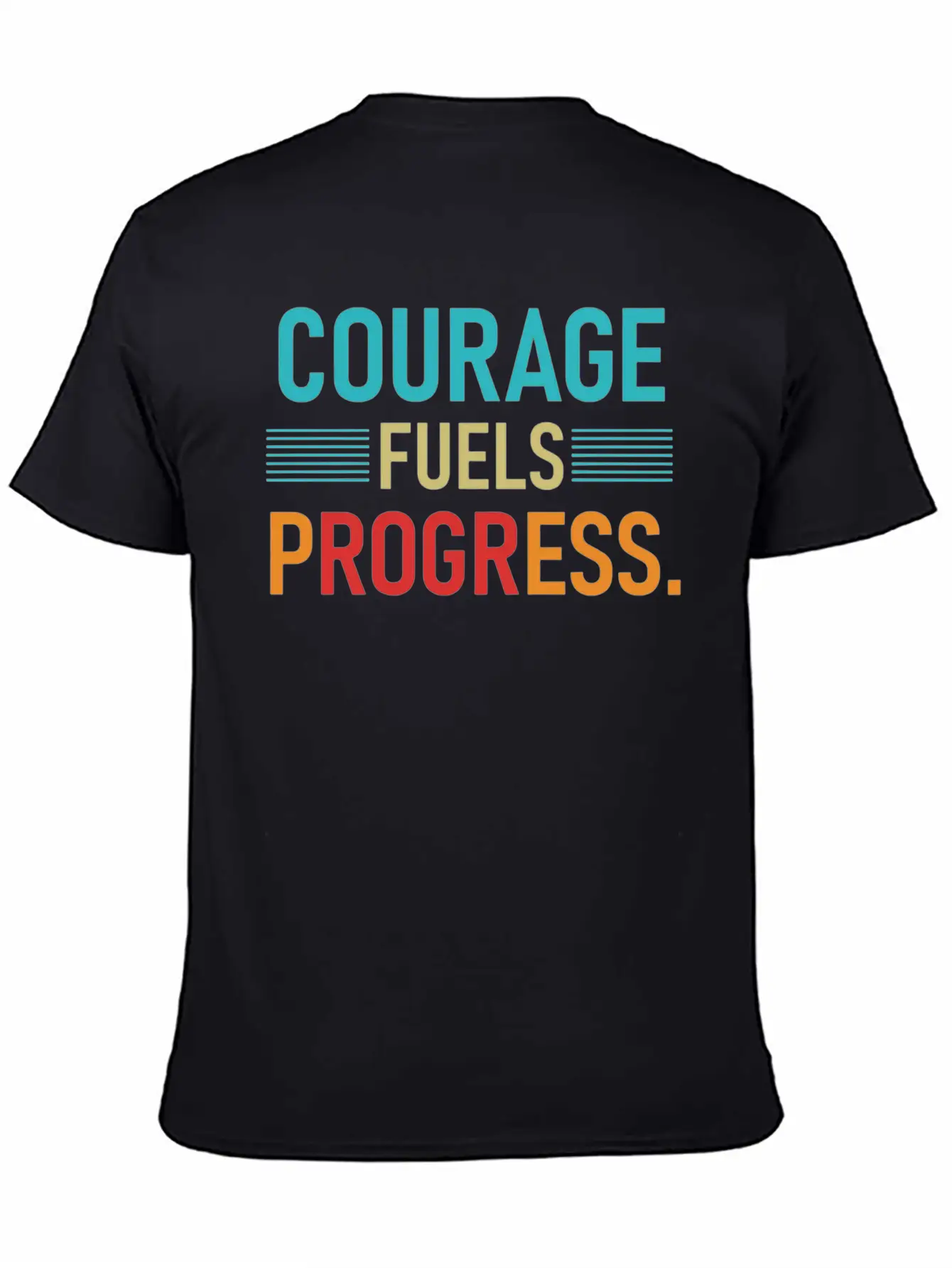 Courage Fuels Progress Breathable Soft Cotton T-Shirt – Timeless Casual Look