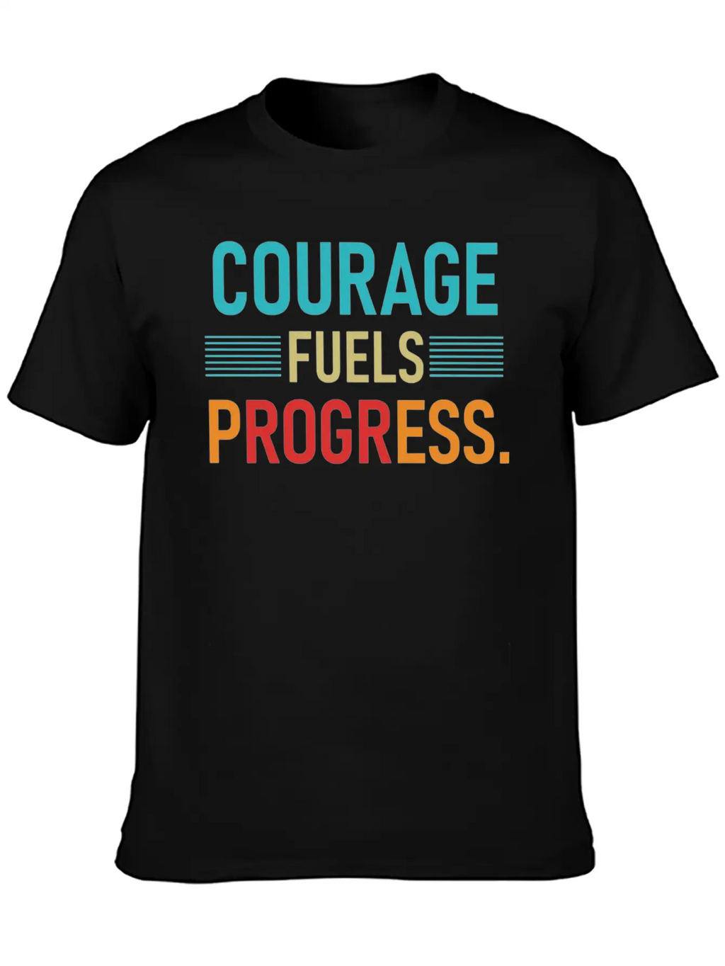 Courage Fuels Progress Breathable Soft Cotton T-Shirt – Timeless Casual Look