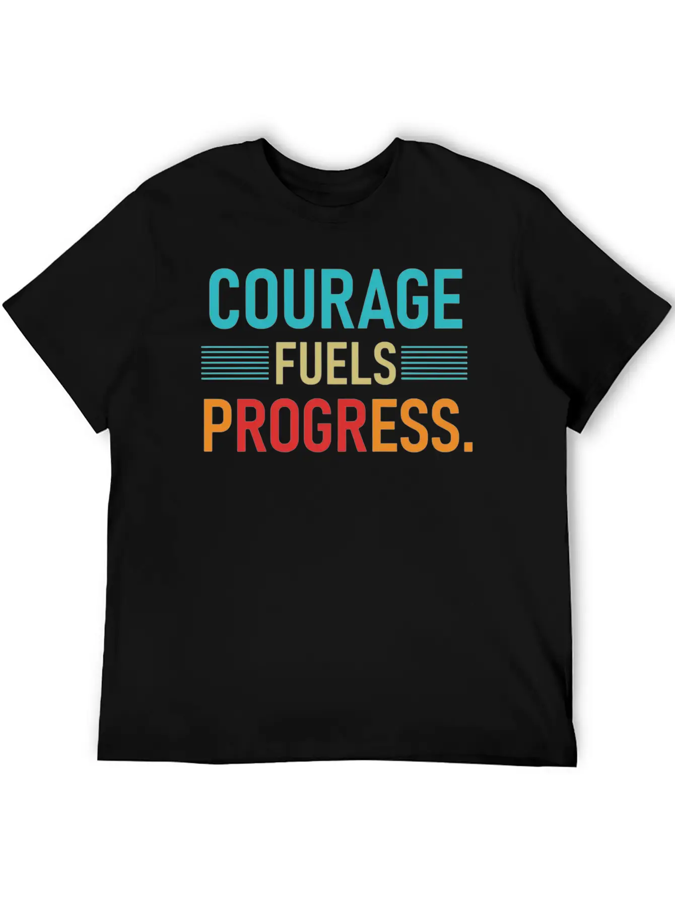 Courage Fuels Progress Breathable Soft Cotton T-Shirt – Timeless Casual Look