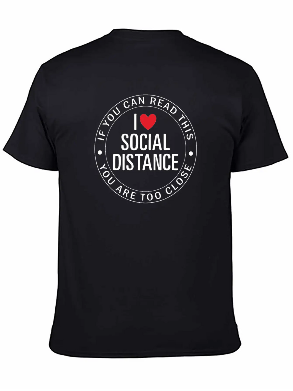Covid 19 If You Can Read This You Are Too Close I Breathable Soft Cotton T-Shirt – Timeless Casual Look