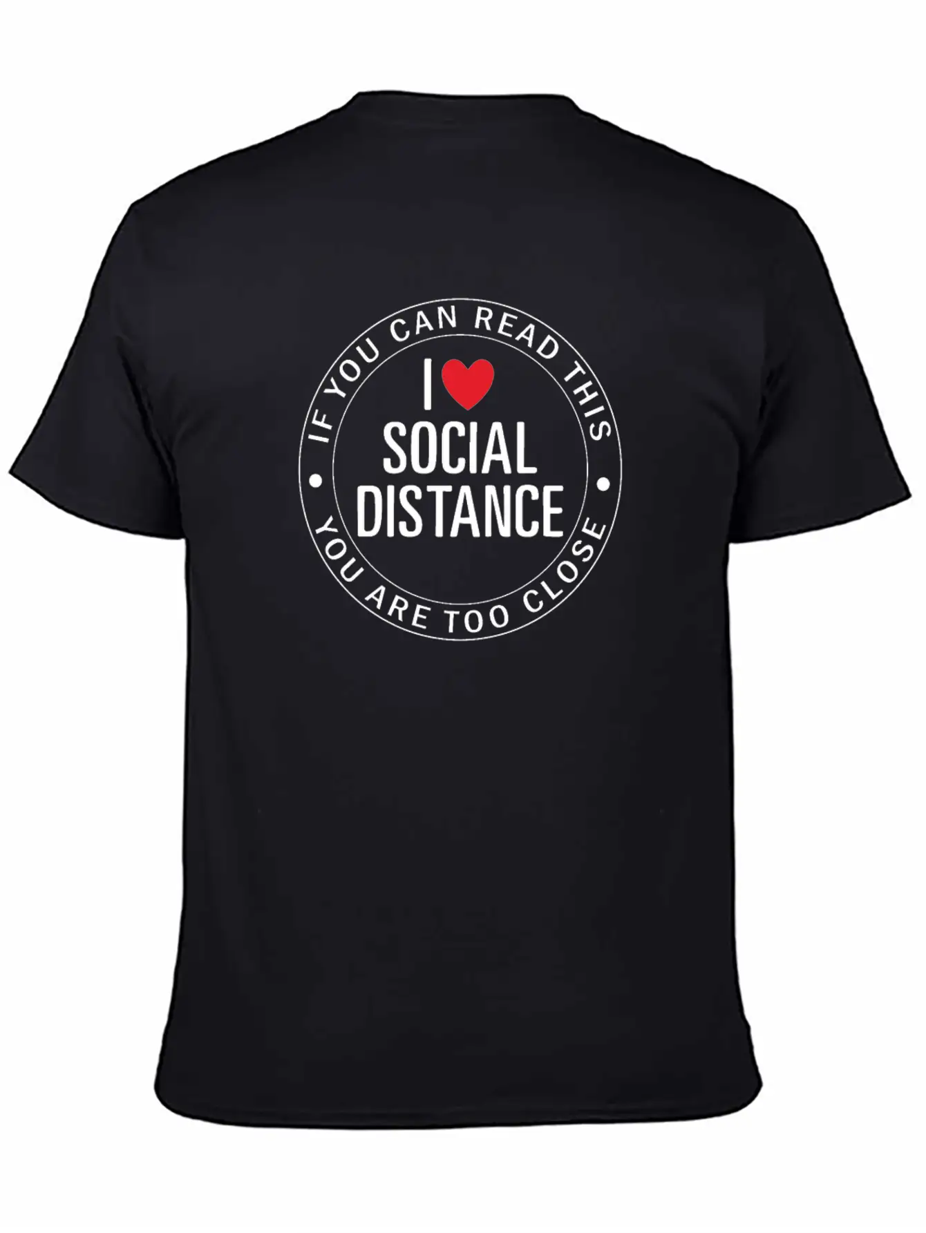 Covid 19 If You Can Read This You Are Too Close I Breathable Soft Cotton T-Shirt – Timeless Casual Look