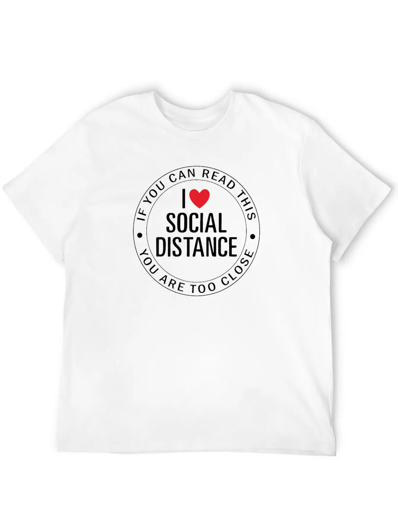 Covid 19 If You Can Read This You Are Too Close I Breathable Soft Cotton T-Shirt – Timeless Casual Look