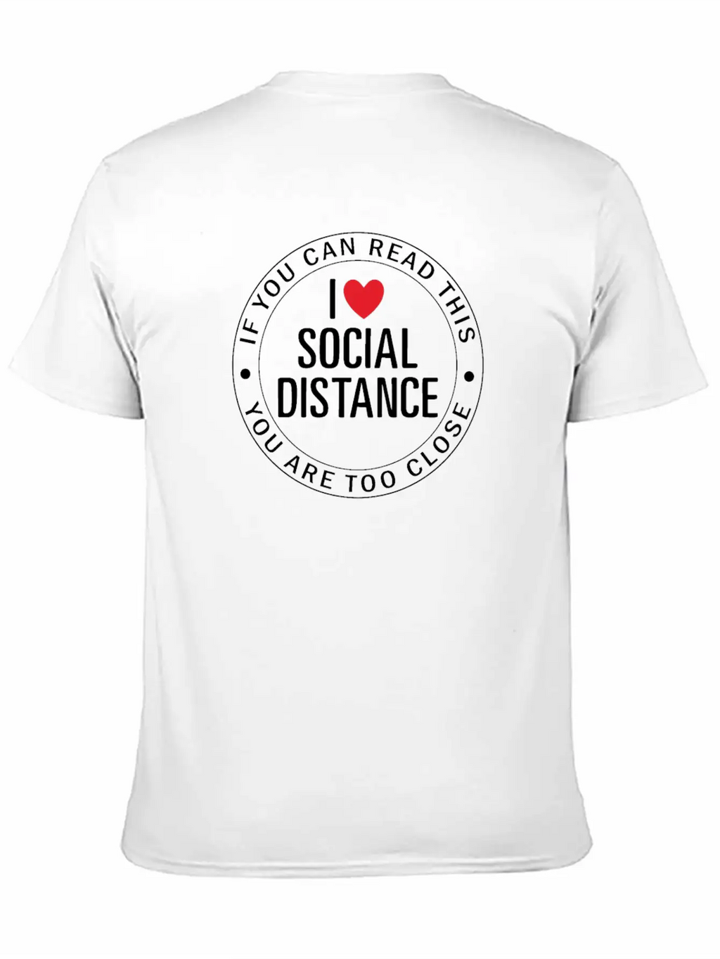 Covid 19 If You Can Read This You Are Too Close I Breathable Soft Cotton T-Shirt – Timeless Casual Look