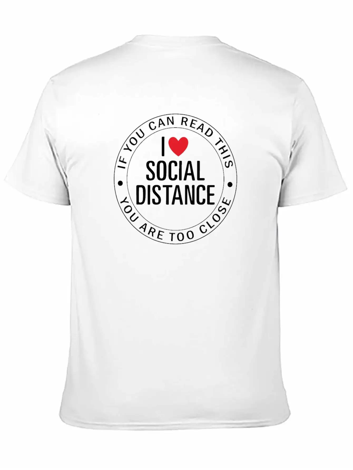 Covid 19 If You Can Read This You Are Too Close I Breathable Soft Cotton T-Shirt – Timeless Casual Look