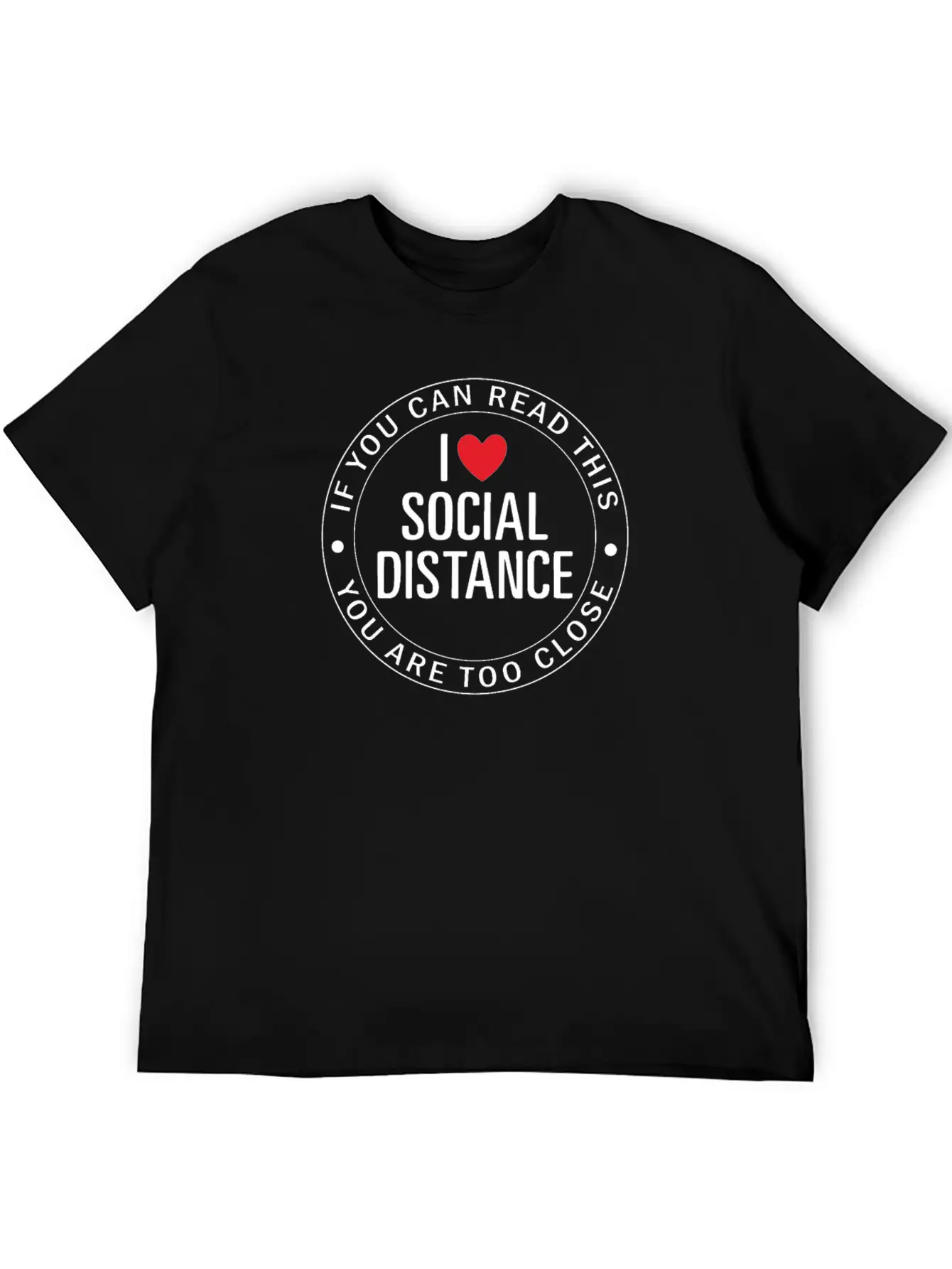 Covid 19 If You Can Read This You Are Too Close I Breathable Soft Cotton T-Shirt – Timeless Casual Look