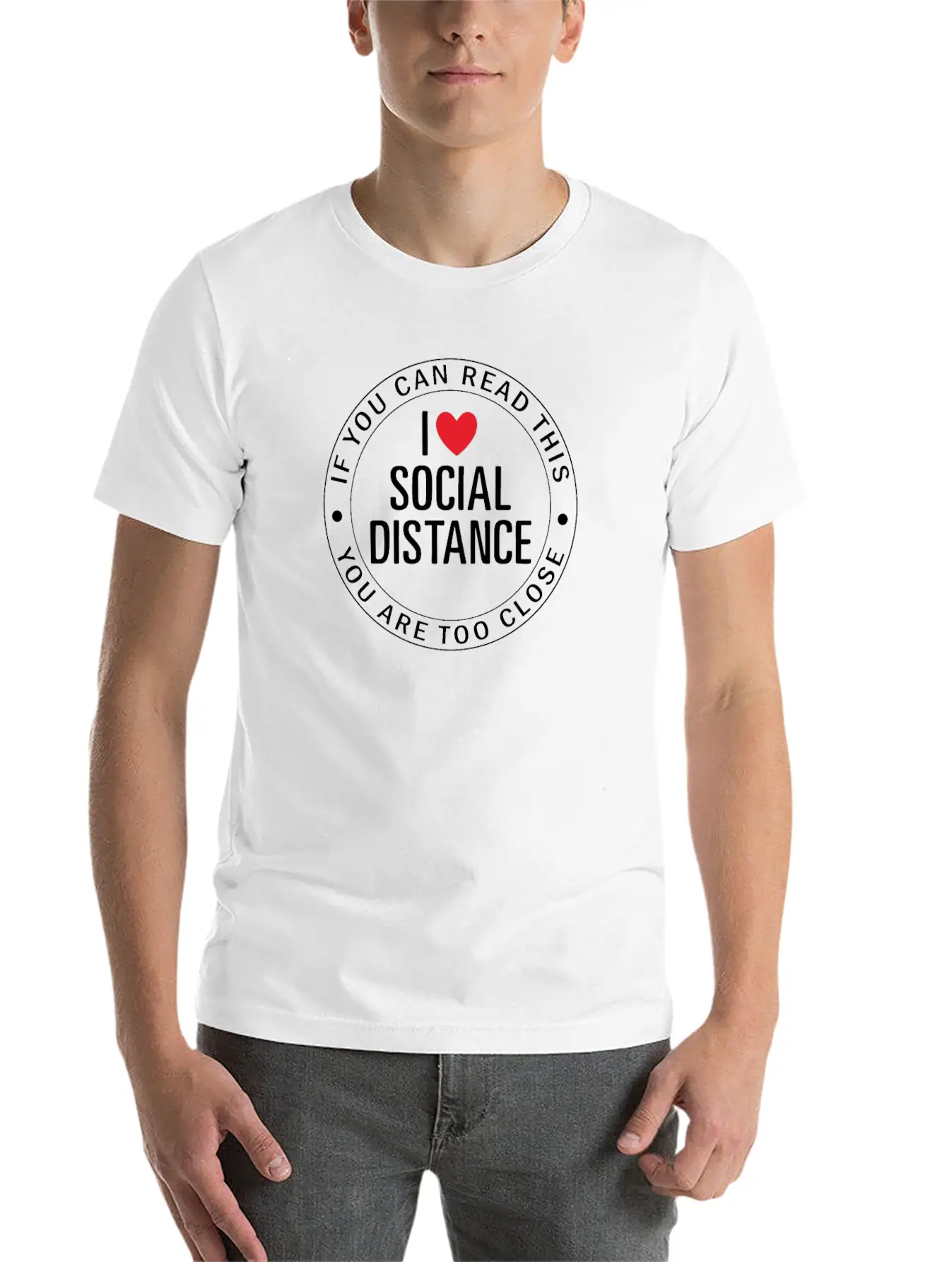 Covid 19 If You Can Read This You Are Too Close I Breathable Soft Cotton T-Shirt – Timeless Casual Look