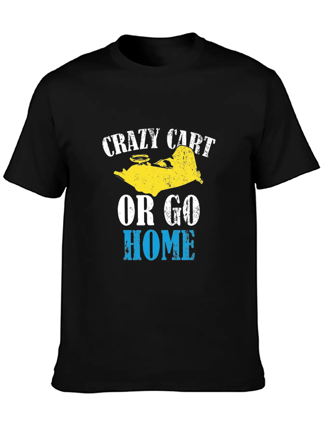 Crazy Cart Quote Stylish Everyday T-Shirt – Unisex Basic Cotton Tee