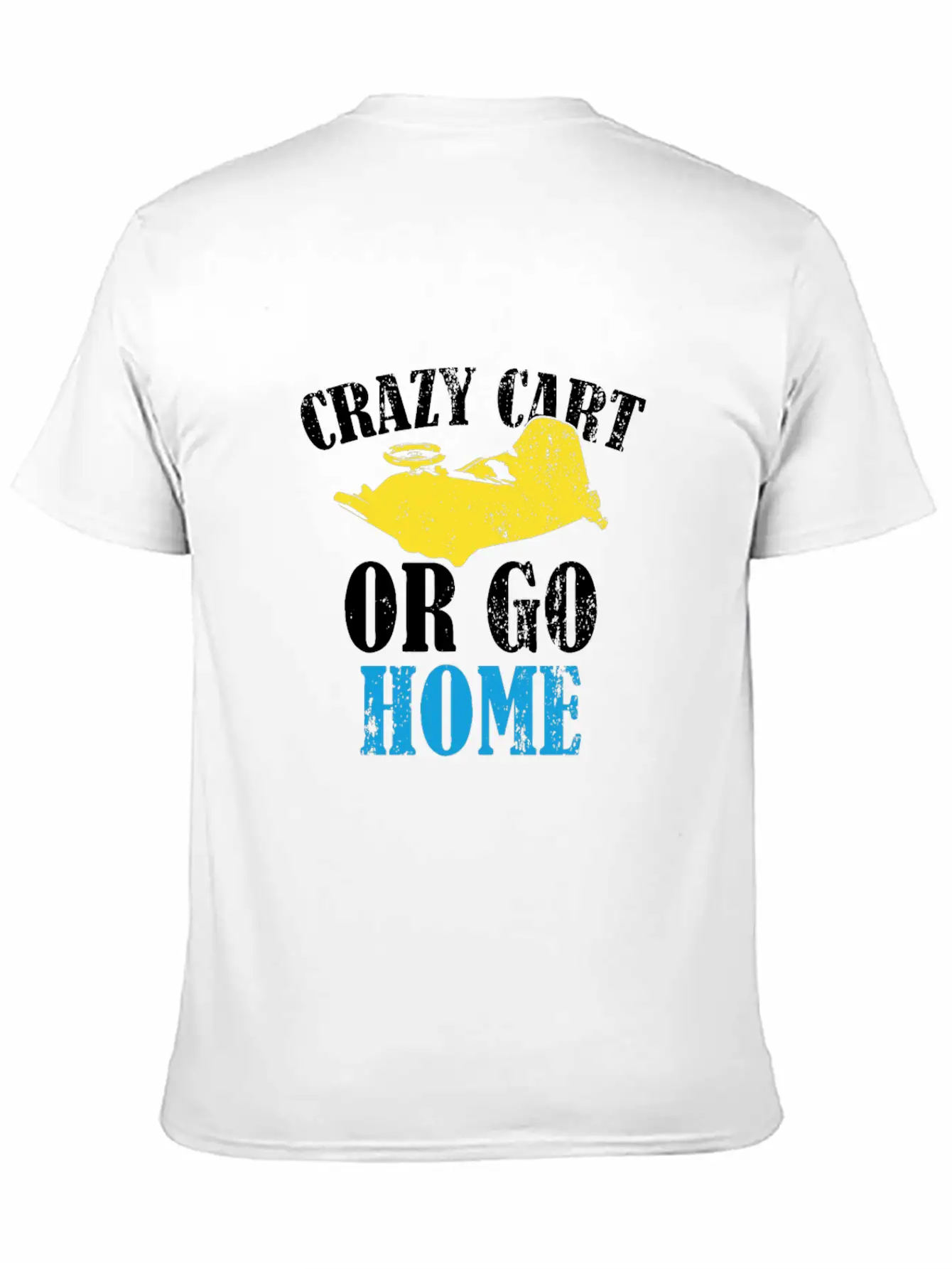 Crazy Cart Quote Stylish Everyday T-Shirt – Unisex Basic Cotton Tee