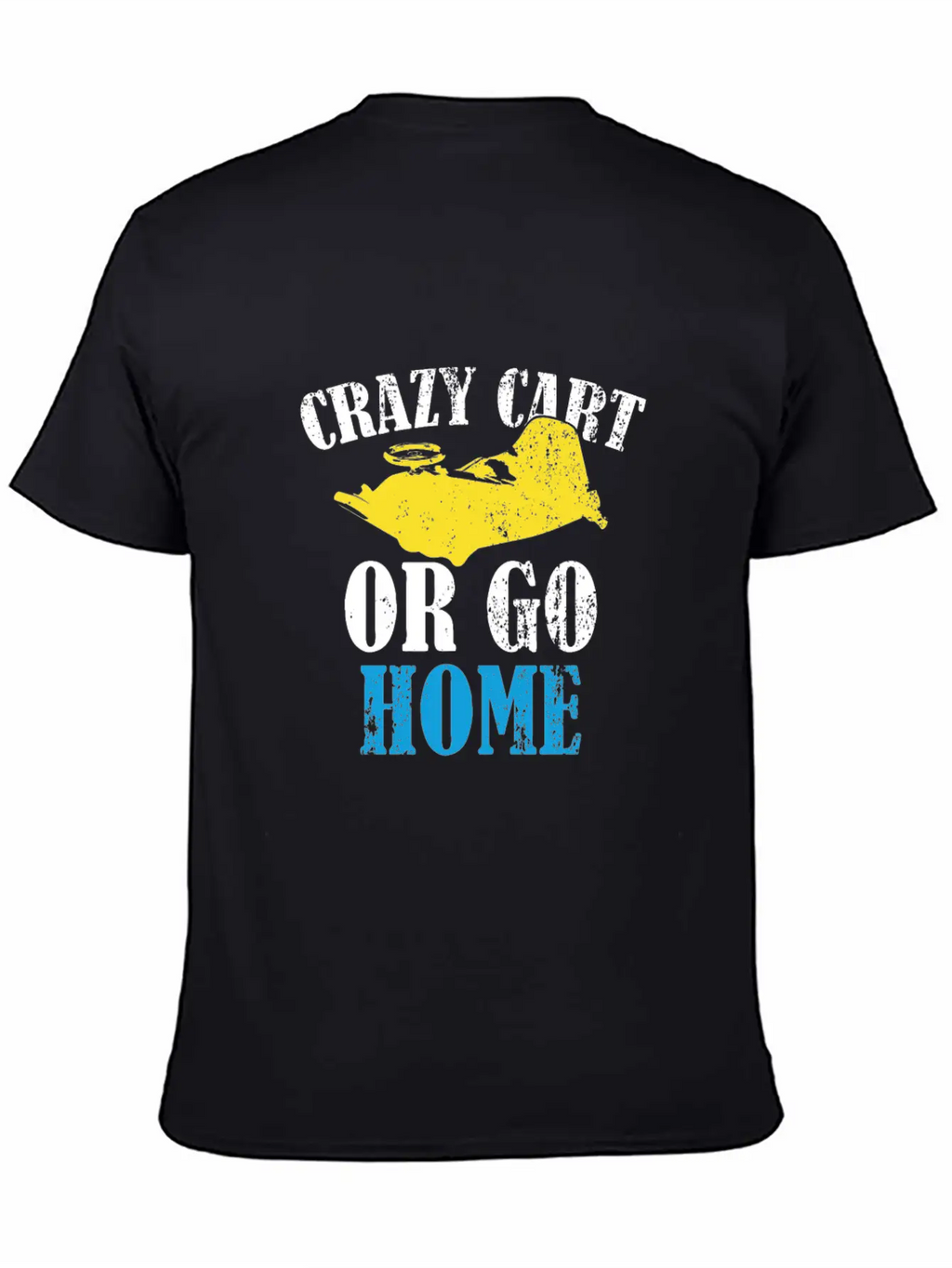 Crazy Cart Quote Stylish Everyday T-Shirt – Unisex Basic Cotton Tee